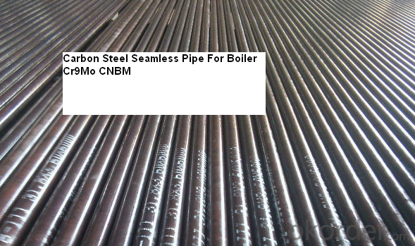 Carbon Steel Seamless Pipe For Boiler  Cr9Mo CNBM